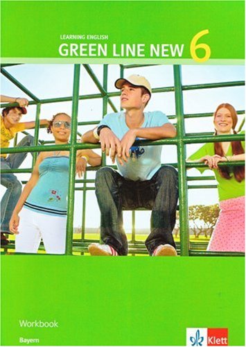  - Green Line New - Ausgabe Bayern. Englisches Unterrichtswerk für Gymnasien: Green Line New 6. Workbook 10. Schuljahr. Bayern