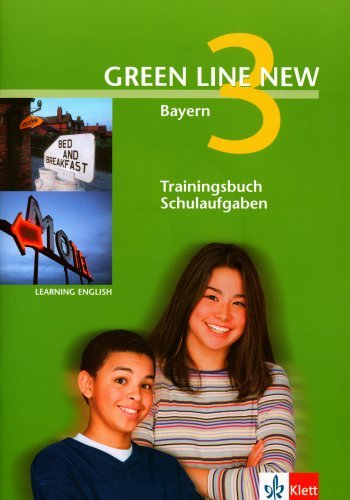  - Green Line New - Ausgabe Bayern 7.Klasse. Englisches Unterrichtswerk für Gymnasien: Green Line New 3. Trainingsbuch Schulaufgaben. Bayern: Gymnasium. Abgestimmt auf den neuen G8 Lehrplan