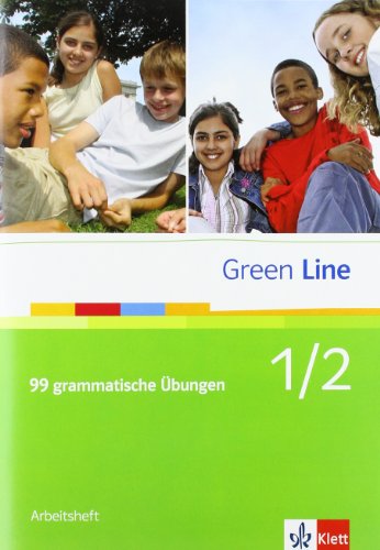  - Green Line 1/2. Arbeitsheft. 99 grammatische Übungen: BD 1/2