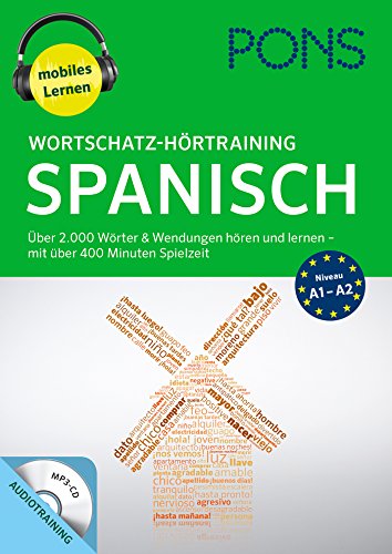  - PONS Wortschatz-Hörtraining Spanisch: Über 2.000 Wörter & Wendungen hören und lernen - mit über 475 Minuten Spielzeit (PONS mobil Wortschatztraining / Einfach zuhören und nachsprechen)