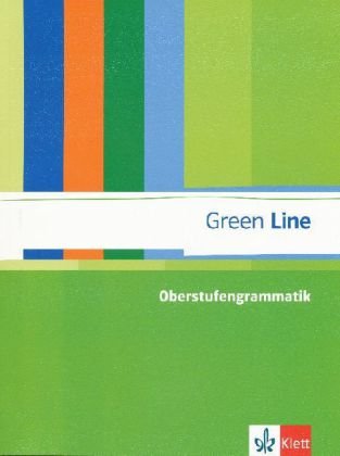  - Green Line: Oberstufengrammatik Englisch. Gymnasium