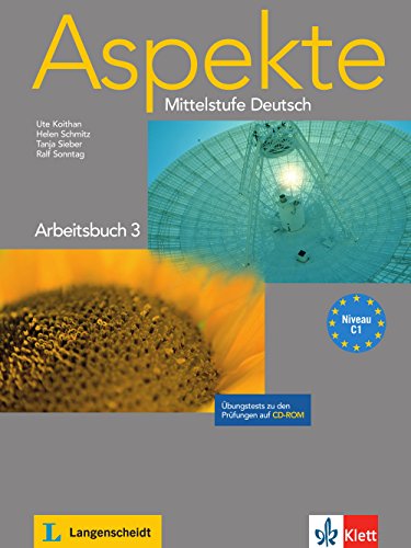  - Aspekte 3 (C1): Mittelstufe Deutsch. Arbeitsbuch und Übungstests auf CD-ROM