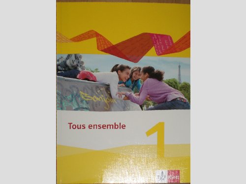  - Tous ensemble - Neue Ausgabe: Tous ensemble 1 - Neue Ausgabe Schülerbuch