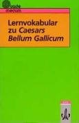  - Lernvokabular zu Caesars Bellum Gallicum