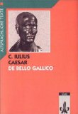  - Königs Übersetzungen, Cäsar - Der Gallische Krieg. Wortgetreue deutsche Übersetzung der Bücher I bis VIII