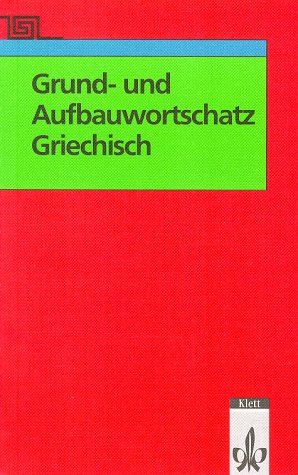  - Grund- und Aufbauwortschatz Griechisch