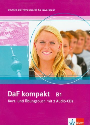  - DaF kompakt. Lehr- und Arbeitsbuch mit 2 Audio-CDs. B1: Deutsch als Fremdsprache für Erwachsene