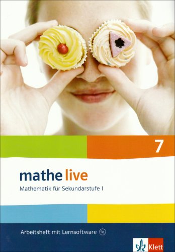  - Mathe live - Neubearbeitung. Mathematik für Sekundarstufe 1: Arbeitsheft plus Lösungsheft mit Lernsoftware. 7. Schuljahr