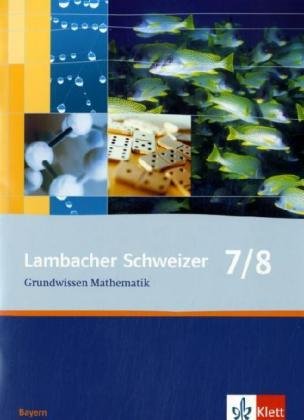  - Lambacher Schweizer Grundwissen: Lambacher Schweizer LS Grundwissen Mathematik 7./8. Schuljahr Neu. Bayern