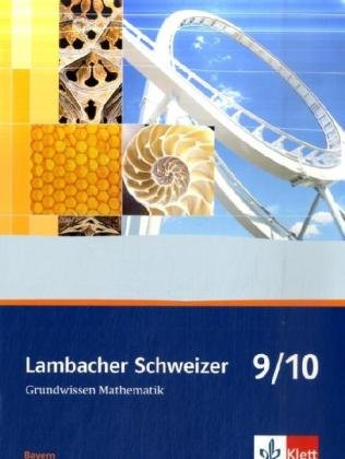  - Lambacher Schweizer Grundwissen: Lambacher Schweizer LS Grundwissen Mathematik 9./10. Schuljahr Neu. Bayern