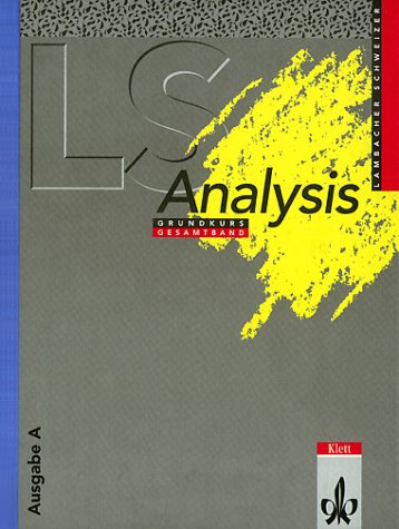  - Lambacher-Schweizer, Sekundarstufe II, Neubearbeitung. Analysis Grundkurs, Gesamtband Ausgabe A (Hessen, Rheinland-Pfalz, Niedersachsen, Schleswig-Holstein, Saarland, Hamburg, Bremen)