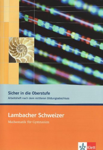  - Lambacher Schweizer Arbeitsheft für den Übergang Realschule - berufliches Gymnasium: mit Lösungen