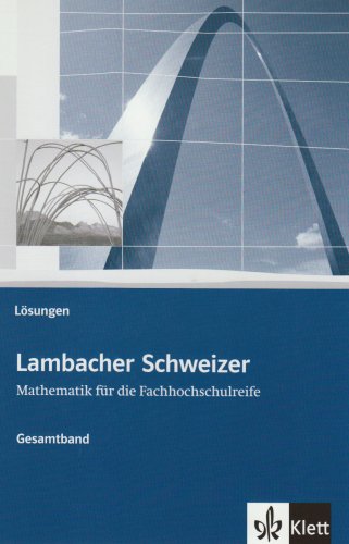  - Lambacher-Schweizer, Mathematik für die Fachhochschulreife : Gesamtband, Lösungen