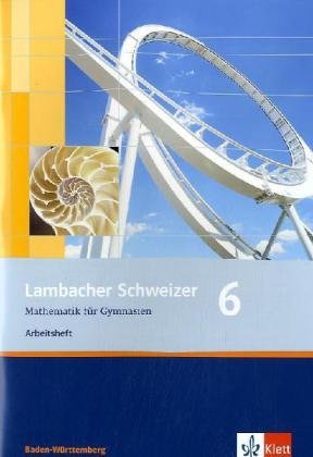  - Lambacher Schweizer - aktuelle Ausgabe für Baden-Württemberg. Arbeitsheft plus Lösungsheft 6: BD 6