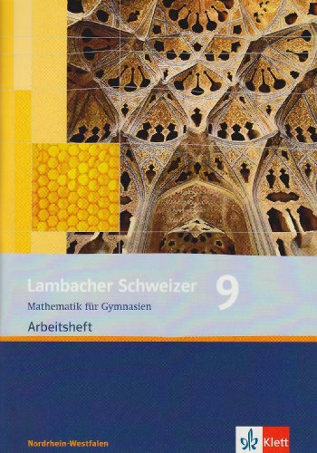  - Lambacher Schweizer - Ausgabe Nordrhein-Westfalen - Neubearbeitung: Lambacher Schweizer. Neubearbeitung 2009. Arbeitsheft 9. Schuljahr. Ausgabe für ... Mathematik für das 8-jährige Gymnasien