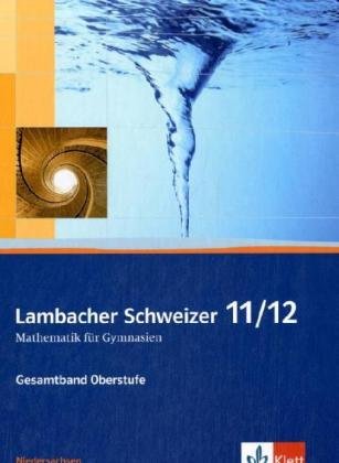  - Lambacher Schweizer. Ausgabe für Niedersachsen - Neubearbeitung: Lambacher Schweizer. Neubearbeitung. Schülerbuch mit CD-ROM 11/12. Ausgabe für Niedersachsen