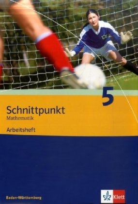  - Schnittpunkt Mathematik - Ausgabe für Baden-Württemberg: Schnittpunkt Mathematik 05. 9. Schuljahr. Arbeitsheft plus Lösungsheft. Ausgabe für Baden-Württemberg: BD 5