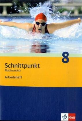  - Schnittpunkt. Mathematik für Realschulen (allgemeine Ausgabe): Schnittpunkt Mathematik - Neubearbeitung. 8. Schuljahr. Allgemeine Ausgabe: Arbeitsheft plus Lösungsheft: BD 8