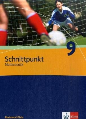  - Schnittpunkt Mathematik - Ausgabe für Rheinland-Pfalz. Neubearbeitung: Schnittpunkt Mathematik - Neubearbeitung. Schülerbuch 9. Schuljahr. Ausgabe für Rheinland-Pfalz