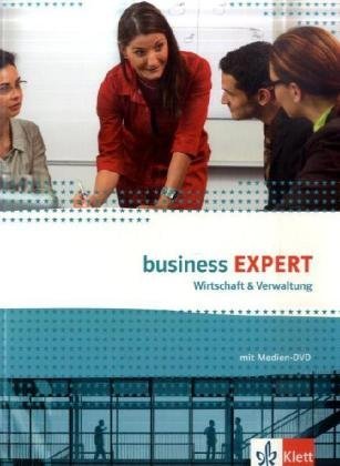  - Business Expert. Wirtschaft & Verwaltung: Business Expert. Englisch für Wirtschaft und Verwaltung: Schulbuch mit Audio-/Video-/Daten-DVD