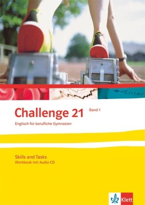  - Challenge 21. Englisch für berufliche Gymnasien - Neubearbeitung: Challenge 21. Neubearbeitung. Workbook 1: BD 1