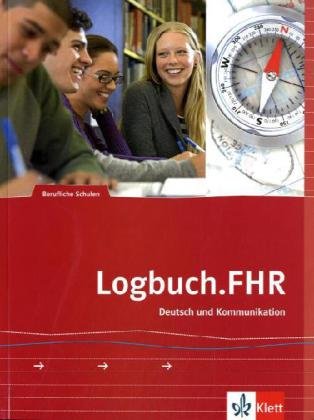  - Logbuch.FHR: Auf dem Weg zur Fachhochschule. Deutsch und Kommunikation