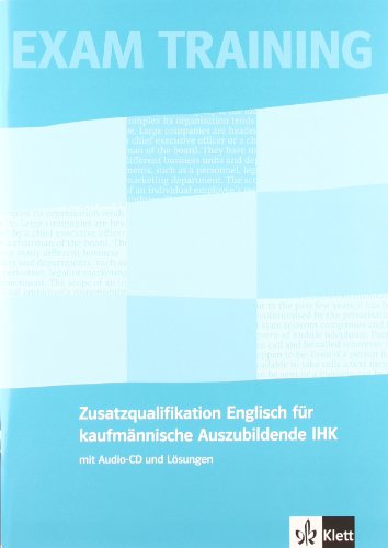  - Business Milestones. Zusatzqualifikation Englisch für kaufmännische Auszubildende (IHK). Prüfungsvorbereitung: A2 - B2