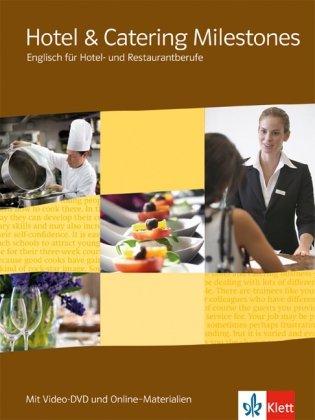  - Hotel & Catering Milestones. Schülerbuch mit Video-DVD und Online-Materialien: Englisch für Hotel- und Restaurantberufe