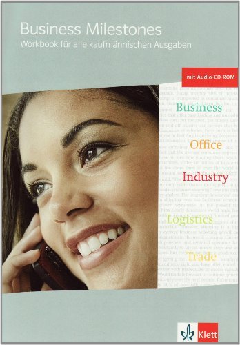  - Business Milestones - Englisch für kaufmännische Berufe. Workbook mit Audio-CD und CD-ROM