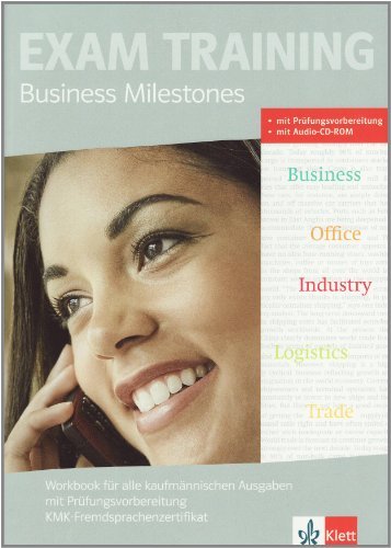  - Business Milestones - Englisch für kaufmännische Berufe / Workbook mit Prüfungsvorbereitung KMK-Fremdsprachenzertifikat: Mit Lösungen  und Audio-CD sowie berufsspezifischem Lernmaterial