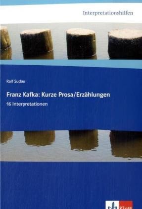  - Interpretationshilfen Kafka: Erzählungen: 16 Interpretationen