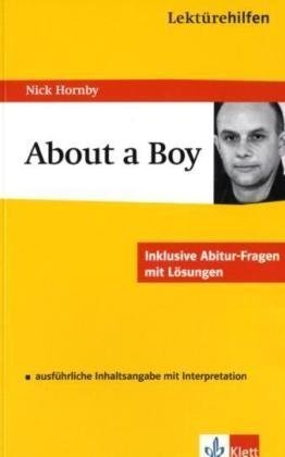  - About a Boy: ausführliche Inhaltsangabe mit Interpretation; plus Abitur-Fragen mit Lösungen