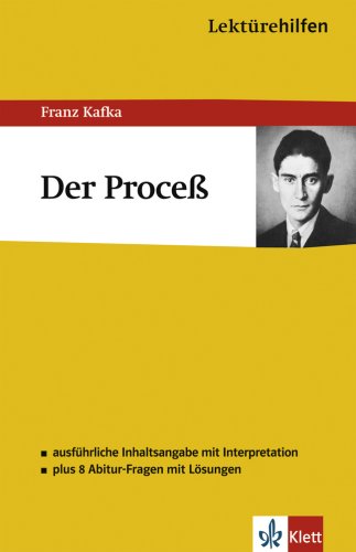  - Lektürehilfen Der Proceß (Der Prozess). Ausführliche Inhaltsangabe und Interpretation