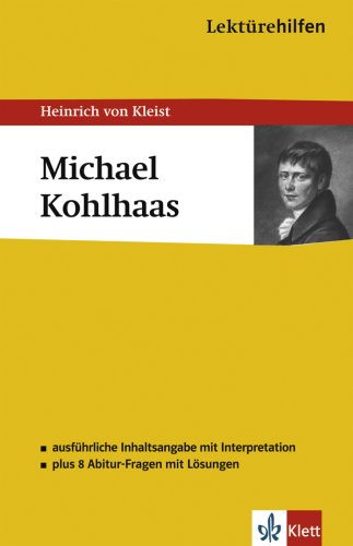  - Lektürehilfen Michael Kohlhaas. Ausführliche Inhaltsangabe und Interpretation