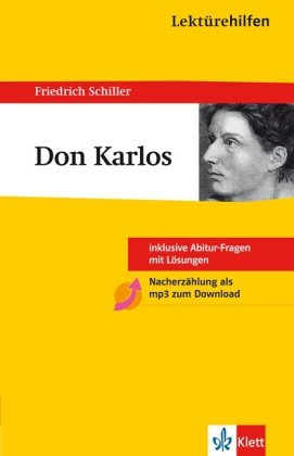  - Lektürehilfen ' Don Carlos': Inklusive Abitur-Fragen mit Lösungen. Ausführliche Inhaltsangaben mit Interpretation