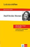  - Cornelsen Senior English Library - Fiction: Ab 11. Schuljahr - Half Broke Horses: Interpretationshilfe: Inhaltsangaben und Interpretationen - Themen ... Textband: Textband. Ab 11. Schuljahr