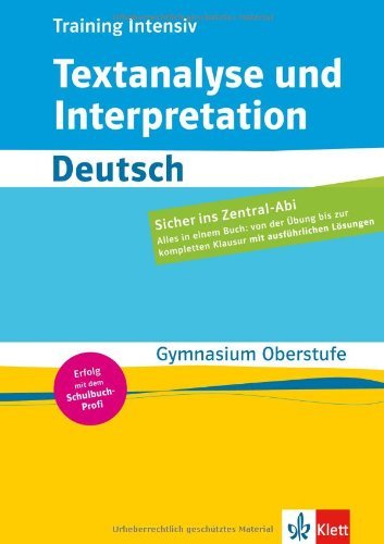  - Training intensiv Textanalyse und Interpretation Deutsch: Gymnasium Oberstufe