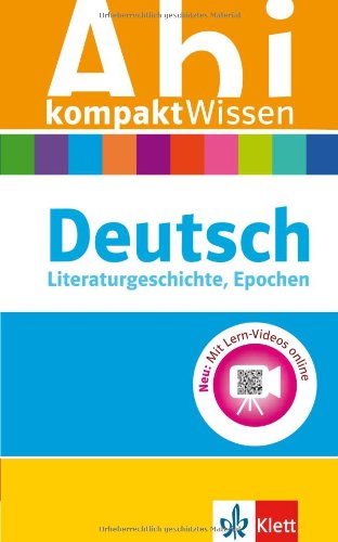  - Abi kompaktWissen Deutsch: Literaturgeschichte, Epochen. Mit Lern-Videos online