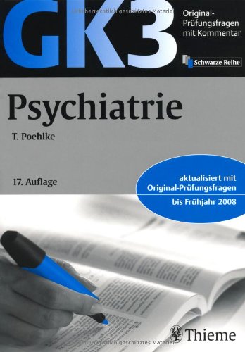  - Original-Prüfungsfragen GK 3. Psychiatrie: mit Kommentar