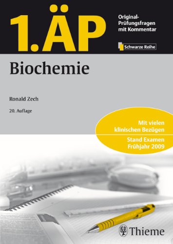  - 1. ÄP - Biochemie: Mit vielen klinischen Bezügen. Stand Examen Frühjahr 2009. Original-Prüfungsfragen mit Kommentar