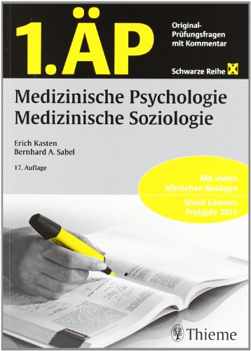  - 1. ÄP Medizinische Psychologie, Medizinische Soziologie: Original-Prüfungsfragen mit Kommentar