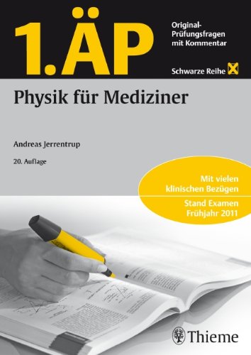  - 1. ÄP Physik für Mediziner: Original Prüfungsfragen mit Kommentar