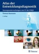  - Atlas der Entwicklungsdiagnostik: Vorsorgeuntersuchungen U1 bis U10/J1