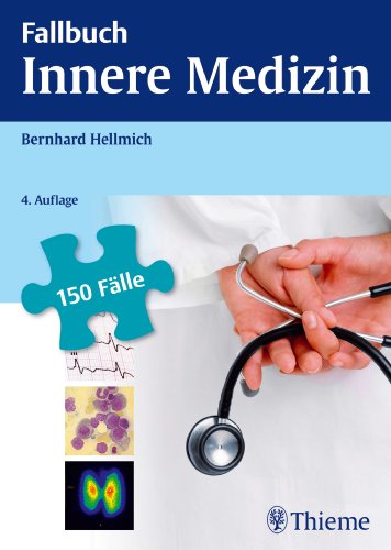  - Fallbuch Innere Medizin: 150 Fälle aktiv bearbeiten