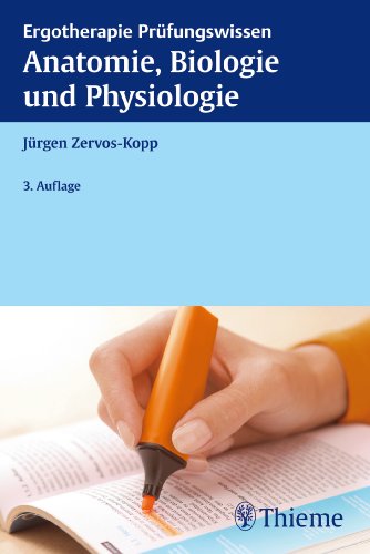  - Anatomie, Biologie und Physiologie: Ergotherapie Prüfungswissen