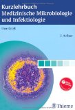  - Taschenlehrbuch Medizinische Mikrobiologie: Immunologie, Hygiene, Infektiologie, Bakteriologie, Mykologie, Virologie, Parasitologie