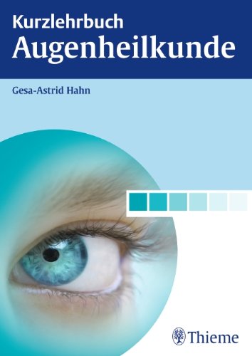  - Kurzlehrbuch Augenheilkunde