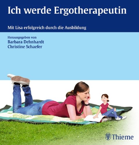  - Ich werde Ergotherapeutin: Mit Lisa erfolgreich durch die Ausbildung