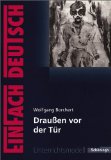  - EinFach Deutsch Textausgaben: Wolfgang Borchert: Draußen vor der Tür: Ein Stück, das kein Theater spielen und kein Publikum sehen will. Klassen 8 - ... weitere ausgewählte Erzählungen und Gedichte