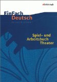  - EinFach Deutsch - Unterrichtsprojekte: 99 Theater-Spiele